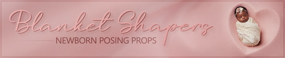 Blanket Shapers - Newborn Photography Posing Props