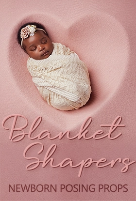 Blanket Shapers - Newborn posing props